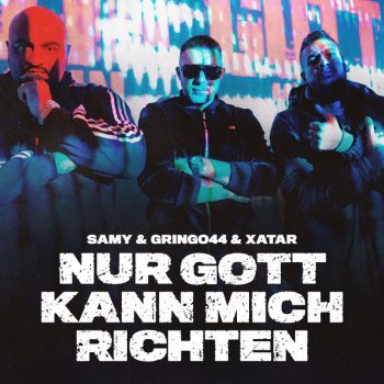 SAMY feat. Gringo & XATAR Nur Gott kann mich richten