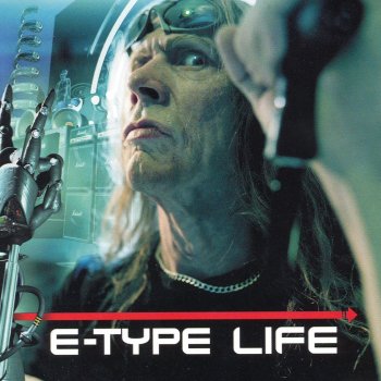 E-Type feat. Nana Hedin Life (Radio Version)