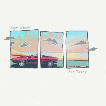 Adam Wendler For Today