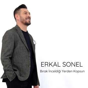 Erkal Sonel Bırak İnceldiği Yerden Kopsun