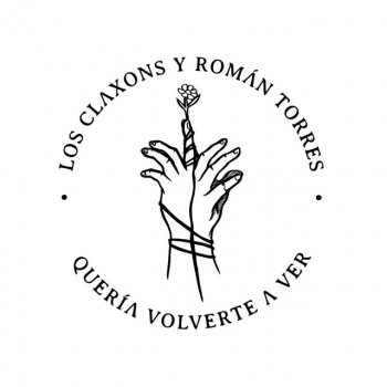 Los Claxons feat. Román Torres Quería Volverte a Ver