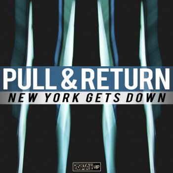 Pull & Return New York Gets Down