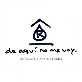 Rescate feat. Redimi2 De Aquí No Me Voy