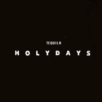 Tequila Holydays