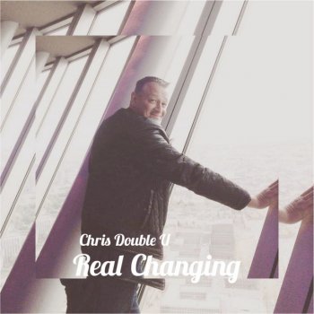 Chris Double U Real Changing - Extended Mix