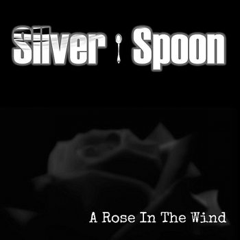 Silver Spoon A Rose in the Wind