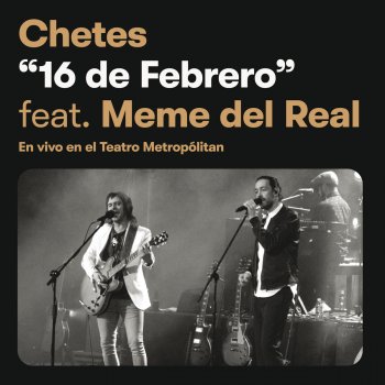 Chetes feat. Meme Del Real 16 De Febrero (Chetes 20 Live)