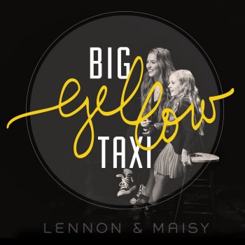 Lennon & Maisy Big Yellow Taxi