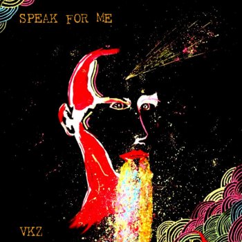 VKZ Speak for Me