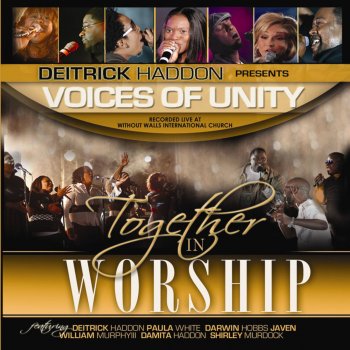 Deitrick Haddon Presents Voices of Unity We Worship You