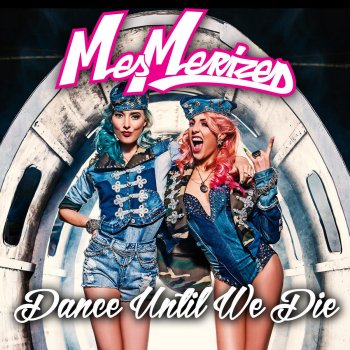 Исполнитель Mesmerized, альбом Dance Until We Die