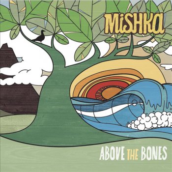 mishka Above the Bones