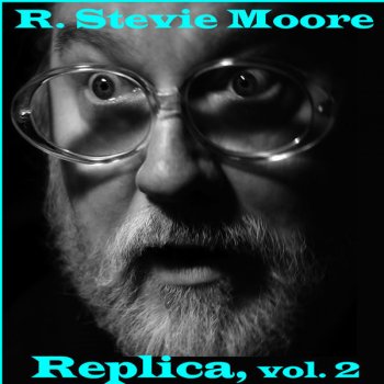 R. Stevie Moore Bucked Acre