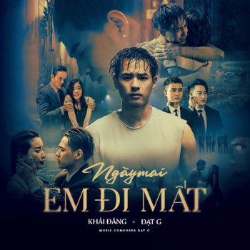 Khải Đăng feat. Đạt G Ngày Mai Em Đi Mất (feat. Đạt G)