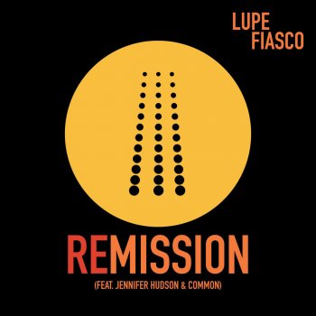 Lupe Fiasco feat. Common & Jennifer Hudson Remission (feat. Jennifer Hudson & Common)