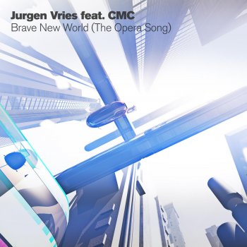 Jurgen Vries feat. CMC The Opera Song (Brave New World) (Dub Mix)