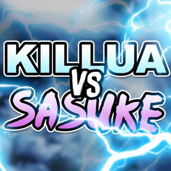 Rustage feat. None Like Joshua Killua Vs Sasuke