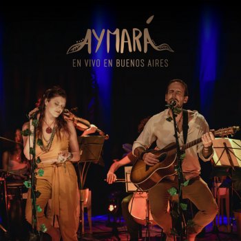 Aymará Magia (En Vivo En Buenos Aires)