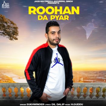 Sukhvinder Singh Roohan da Pyar