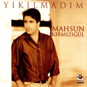 Mahsun Kırmızıgül Yıkılmadım