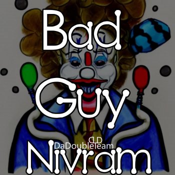 Nivram Bad Guy