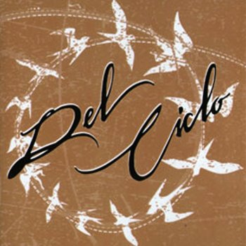 Исполнитель DELCICLO, альбом Mientras Queden Canciones - Delciclo