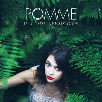 Pomme Je t'emmènerais bien