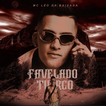 Mc Leo da Baixada Favelado Turco