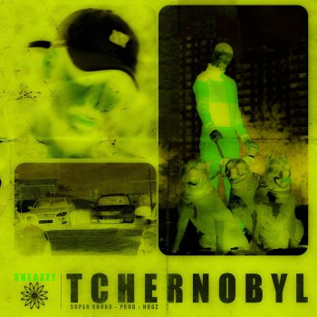 Sneazzy Tchernobyl