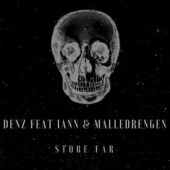 Denz feat. Iann & Malledrengen Store Far