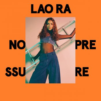 Lao Ra No Pressure