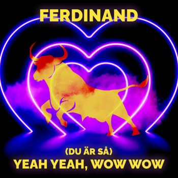 Ferdinand Du är så (Yeah Yeah, Wow Wow)