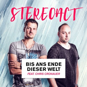 Stereoact feat. Chris Cronauer Bis ans Ende dieser Welt