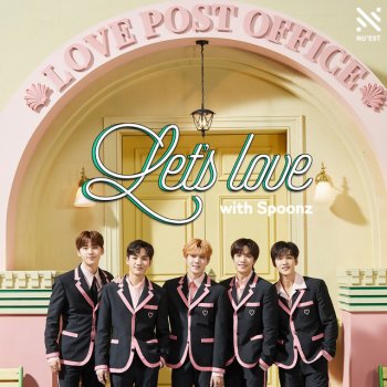 NU'EST Let's Love (with Spoonz)