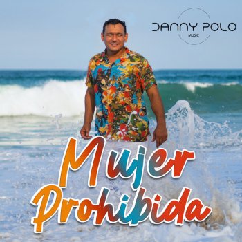 Danny Polo Mujer Prohibida