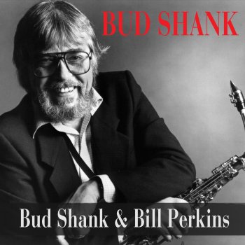 Bud Shank It Had To Be You