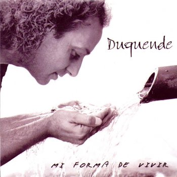 Duquende Mi Forma De Vivir (Soleá)