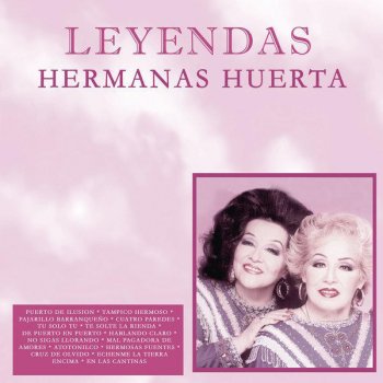 Hermanas Huerta Te Solté la Rienda