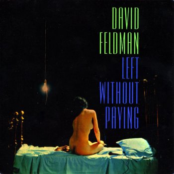 Исполнитель David Feldman, альбом Left Without Paying