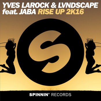 Yves Larock, LVNDSCAPE & Jaba Rise up 2k16