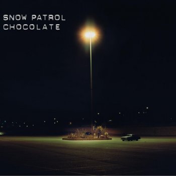 Snow Patrol Chocolate (Grand National Remix)