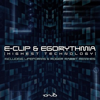 Egorythmia feat. E-Clip Highest Technology (Lifeforms Remix)