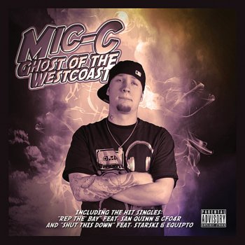 Mic-C feat. San Quinn & CFO4R Rep the Bay