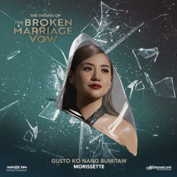 Morissette Gusto Ko Nang Bumitaw - From "The Broken Marriage Vow"