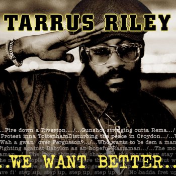 Tarrus Riley We Want Better