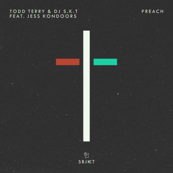 Исполнитель Todd Terry feat. DJ S.K.T, альбом Preach (feat. Jess Kondoors) - Single