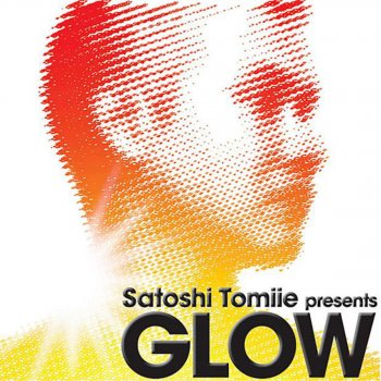 Satoshi Tomiie Glow (Spirit Catcher Remix)