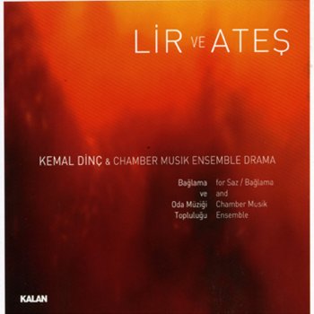 Kemal Dinç Lir Ve Ates III