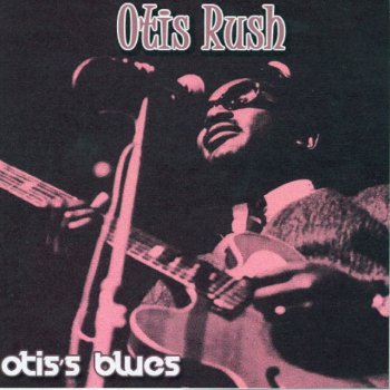 Otis Rush Maybe the Last Time