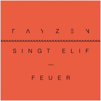 Fayzen Feuer (Fayzen singt Elif)